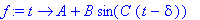 f := proc (t) options operator, arrow; A+B*sin(C*(t-delta)) end proc